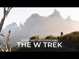 The W Trek Patagonia - Hiking With Only One Lens!