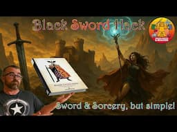 The Black Sword Hack: Your Simple, OSR, Sword & Sorcery RPG Option