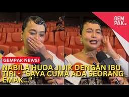 Nabila Huda Jijik Dengan Ibu Tiri - “Saya Cuma Ada Seorang Emak..." | Gempak News