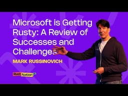 Microsoft is Getting Rusty: A Review of Successes and Challenges - Mark Russinovich