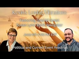 6/4/25 7PM EDT With Susan Lynn Spirit Navigator Political and Current Event Psychic Predictions