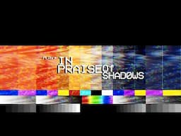 In Praise of Shadows Live Stream