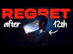 This is why 99% of the students regret after finishing 12th