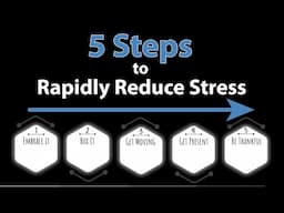 5 Steps to Rapidly Reduce Stress (Top Stress Management Techniques)