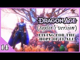 Living For The Hope Of It All | Dragon Age: Taylor’s Version Playthrough (#14)