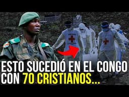 🚨 70 Cristianos son DECAPlT*D0S en el Congo: ESTO NO lo dicen los Medios Occidentales...