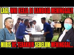 MIRIS, JENAZAH WNI KERJA DI KAMBOJA DIPULANGKAN‼️STOP KERJA DI KAMBOJA‼️