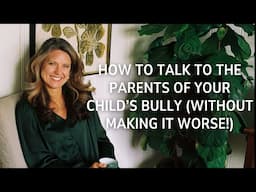 How to Talk to the Parents of Your Child's Bully Without Making it Worse!
