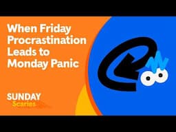 When Friday Procrastination Leads to Monday Panic | Sunday Scaries by Headspace