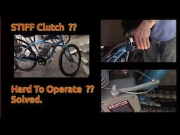 Motorized Bike Stiff Clutch - Hard To Operate - SOLVED