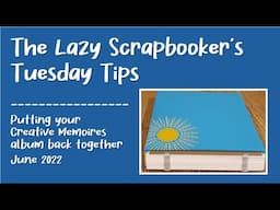 Tuesday Tip:  Putting your Creative Memories album back together