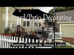 Above Ground Vegetable Garden || Backyard Patio Decorating || Summer Grilling & String Lights