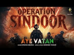 Operation Sindoor | Aye Vatan (Official Song) Krishna Beuraa | Abhishek Thakur | New Hindi Song