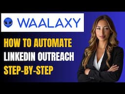 Waalaxy Linkedin Tutorial 2025: Full Campaign Setup Guide