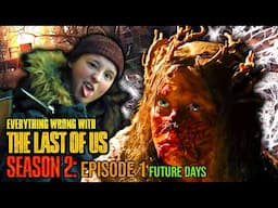 Everything Wrong with The Last Of Us S2E1 -Future Days- (Zombie Sins)