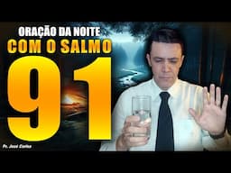 ((🔴)) Oração da Noite de 13 de Junho com o pastor José Carlos com o Salmo 91