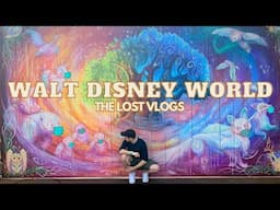 The Lost Vlogs: A Disney World That Was