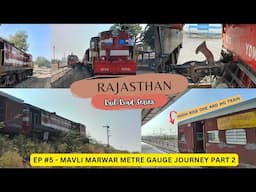 RAJASTHAN Series EP #5: Mavli-Marwar METRE GAUGE JOURNEY-2 ft. Spectacular visuals of Goram Ghats!!