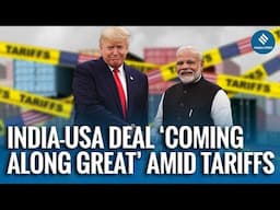 USA-India Trade Deal “Coming Along Great”; Major Tariff Concessions Expected