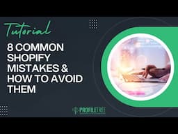 8 Common Shopify Mistakes & How To Avoid Them | Shopify for Beginners | Shopify Errors | Shopify