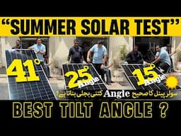 Best Tilt Angle for Solar Panels in Pakistani Summers | Live Output Test & Results