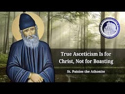 True Asceticism Is for Christ, Not for Boasting