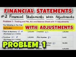 #2 Financial Statements with Adjustments - Problem 1  - Class 11 - By Saheb Academy