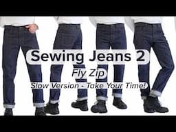 How to Sew Jeans - Slow Version!  Part 2 The Fly Zip