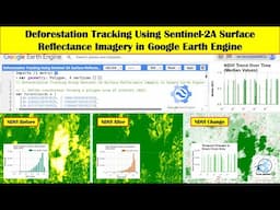 Deforestation Tracking Using Sentinel 2A Surface Reflectance Imagery in Google Earth Engine