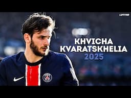 Khvicha Kvaratskhelia 2025 - Magic Dribbling Skills, Goals & Assists | HD