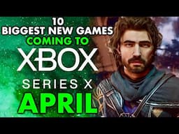 10 Biggest New Xbox Series X Games Coming April 2025