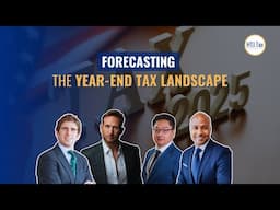 Forecasting the Year-End Tax Landscape