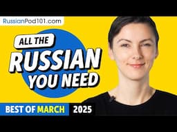 Your Monthly Dose of Russian - Best of March 2025
