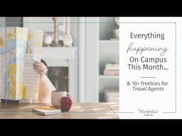 What's Happening on Campus this month!  10+ Freebies for Travel Agents