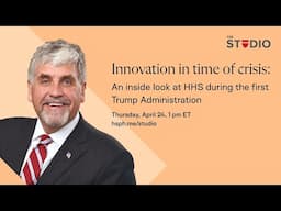 Innovation in time of crisis: An inside look at HHS during the first Trump Administration