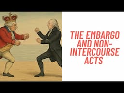 History Brief: the Embargo and Non-Intercourse Acts