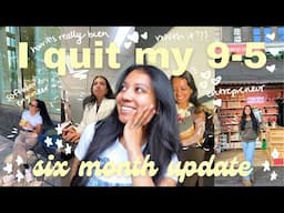 I QUIT my job to follow my ✨dreams✨ - here's how it's been going // six-month update, self-employed