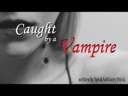 Hunter Caught by a Vampire Roleplay, Pt. 5 -- (Female x Listener) (F4A)