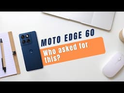 Moto Edge 60 Overview : A Complete mid-ranger or bit Over-priced?