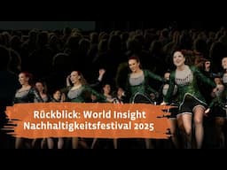 Rückblick: World Insight Nachhaltigkeitsfestival 2025 im Kölner Tanzbrunnen