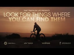 Look For Things Where You Can Find Them | A Multisport Adventure | FULL FILM
