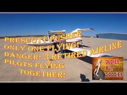 The Only Flying Prescott Pusher in the World.  Danger! 3 Retired Airline Pilots Flying Together.