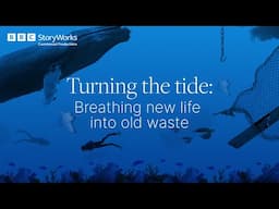 Full Circle: Recycling ocean waste into regenerated nylon| Hyundai | BBC StoryWorks