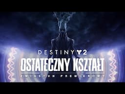 Destiny 2: Ostateczny kształt | Zwiastun premierowy [PL]