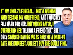 Fell for a Girl I Met at my Uncle's Funeral, Found Out I Was Just a Dare to Date the "Ugliest Guy"