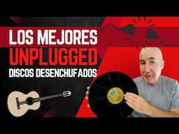 Los mejores UNPLUGGED - TOP discos desenchufados