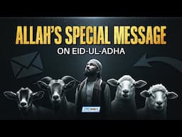 Allah's Special Message To The Muslims On Eid-ul-Adha