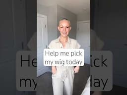 Help me Choose my Wig