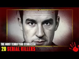 20 Shocking SERIAL KILLER Stories You Never Knew