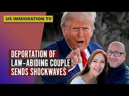 DEPORTATION OF LAW-ABIDING COUPLE SENDS SHOCKWAVES!
